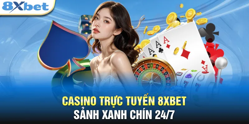 Casino trực tuyến 8XBET