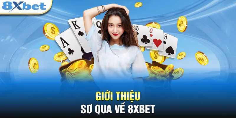 Giới thiệu sơ qua về 8XBET