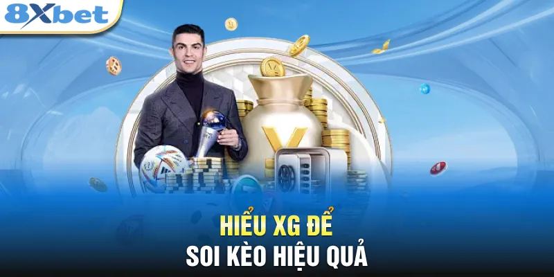 Hiểu xG để soi kèo hiệu quả