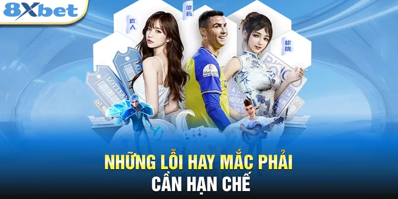 Những lỗi hay mắc phải cần hạn chế 