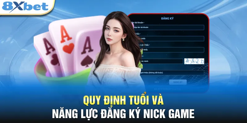Quy định tuổi và năng lực đăng ký nick game
